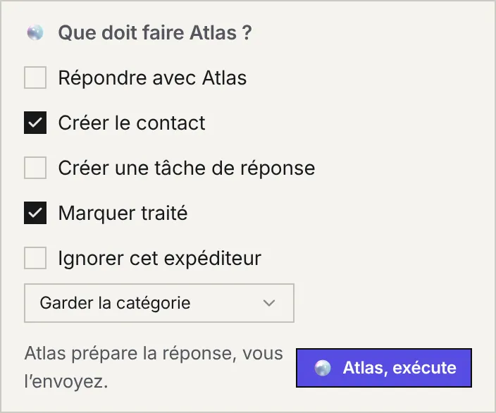 Le panneau Que doit faire Atlas ? : Répondre avec Atlas, Créer le contact, Créer une tâche de réponse, Marquer traité, Ignorer cet expéditeur, la liste Catégorie et le bouton Atlas, exécute.