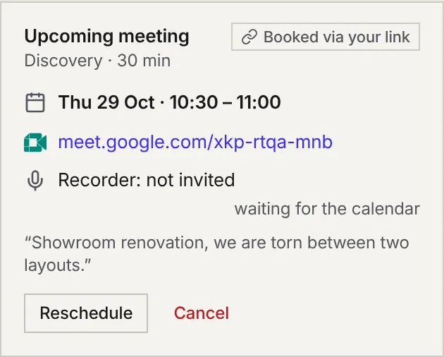The Upcoming meeting card of a contact record: Booked via your link, the Discovery type, the date, the Meet link, the recorder not invited, the client's note, and the Reschedule and Cancel buttons.