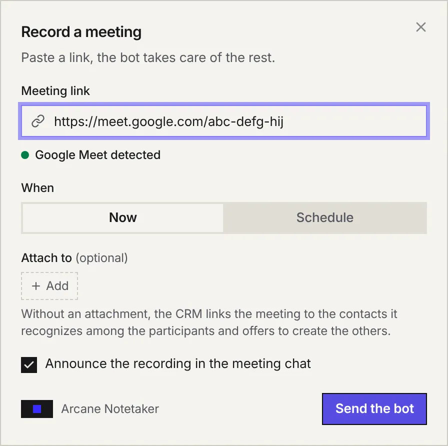 The Record a meeting window with a detected Google Meet link, the Now and Schedule choices, Attach to, the chat announcement and the Send the bot button.