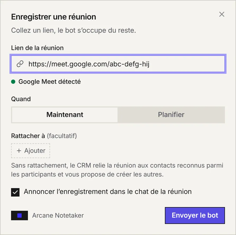 La fenêtre Enregistrer une réunion avec un lien Google Meet détecté, les choix Maintenant et Planifier, Rattacher à, l'annonce dans le chat et le bouton Envoyer le bot.