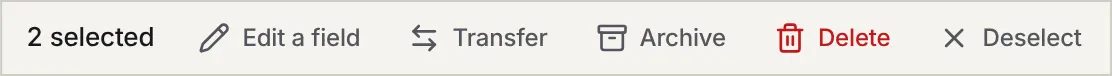 The selection bar: 2 selected, Edit a field, Transfer, Archive, Delete and Deselect.